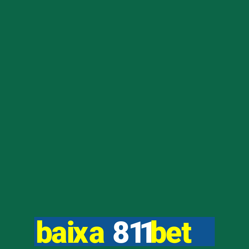 baixa 811bet